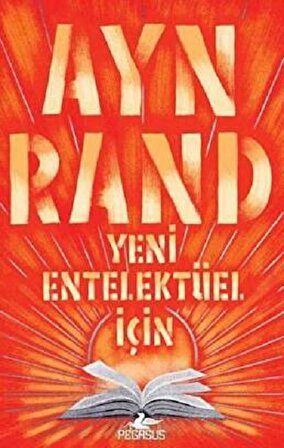 Yeni Entelektüel Için - Ayn Rand