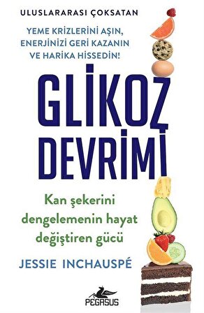 Glikoz Devrimi Kan Şekerini Dengelemenin Hayat Değiştiren Gücü - Jessie Inchauspe