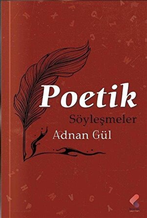 Poetik Söyleşmeler / Adnan Gül