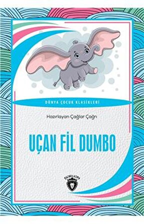 Uçan Fil Dumbo Dünya Çocuk Klasikleri (7-12 Yaş)