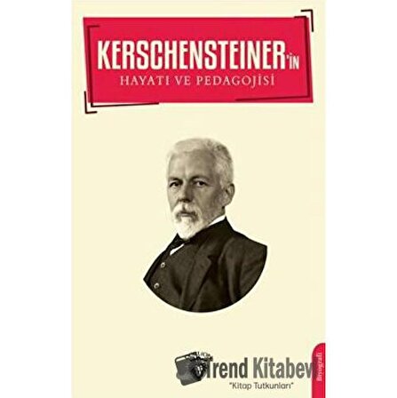 Kerschensteiner'in Hayatı ve Pedagojisi