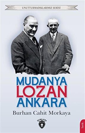 Mudanya - Lozan - Ankara / Burhan Cahit Morkaya