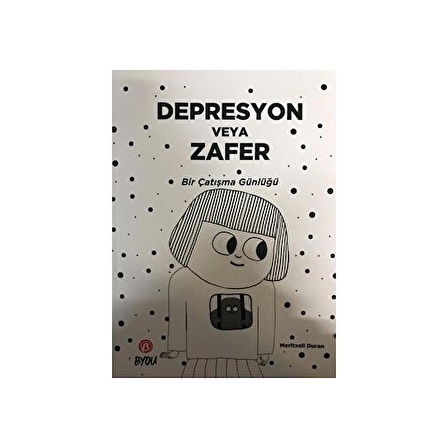 DEPRESYON VEYA ZAFER BİR ÇATIŞMA GÜNLÜĞÜ