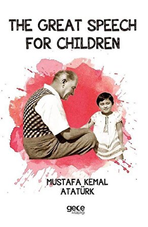 Nutuk (İngilizce) & The Great Speech for Children / Mustafa Kemal Atatürk