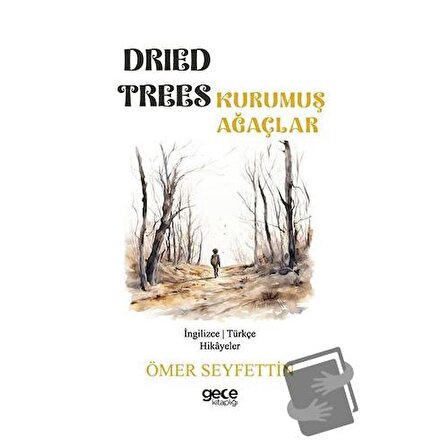 Dried Trees   Kurumuş Ağaçlar / Gece Kitaplığı / Ömer Seyfettin