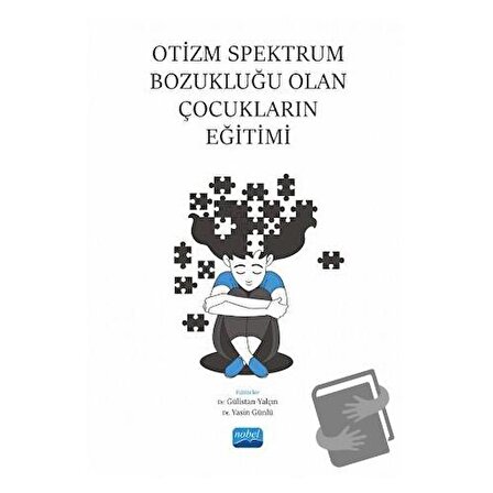 Otizm Spektrum Bozukluğu Olan Çocukların Eğitimi / Nobel Akademik Yayıncılık /