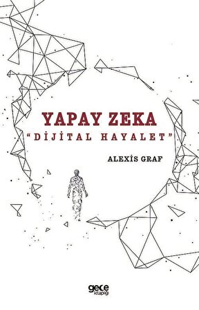 Yapay Zeka: Dijital Hayalet / Alexis Graf