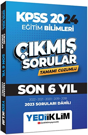 Yediiklim Yayınları 2024 KPSS Eğitim Bilimleri Son 6 Yıl Tamamı Çözümlü Çıkmış Sorular