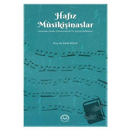 Hafız Musikişinaslar Osmanlıdan Cumhuriyete Geçiş Dönemi / Diyanet İşleri