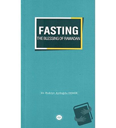 Fasting The Blessing Of Ramadan / Diyanet İşleri Başkanlığı / Rukiye Aydoğdu Demir