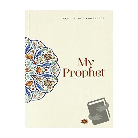 Basic Islamic Knowledge My Prophet / Diyanet İşleri Başkanlığı / Kolektif