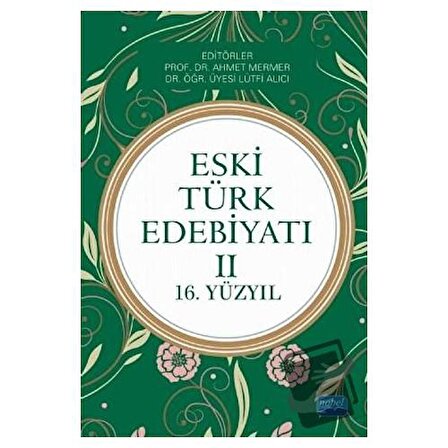 Eski Türk Edebiyatı   2 / Nobel Akademik Yayıncılık / Ahmet Yenikale,Gülcan