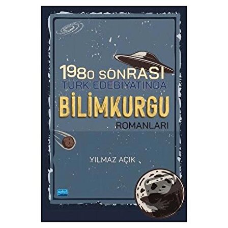 1980 Sonrası Türk Edebiyatında Bilimkurgu Romanları / Nobel Akademik Yayıncılık /
