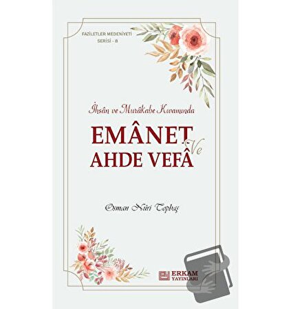 Emanet ve Ahde Vefa / Erkam Yayınları / Osman Nuri Topbaş