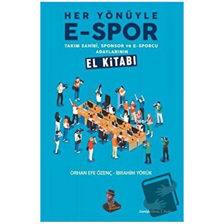 Her Yönüyle E Spor / Amadeo Yayınları / İbrahim Yörük,Orhan Efe Özenç