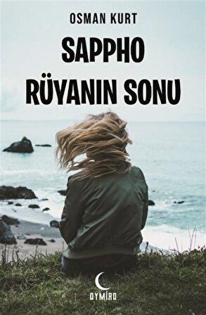 Sappho Rüyanın Sonu / Osman Kurt