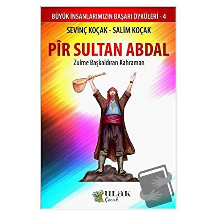 Pir Sultan Abdal   Zulme Başkaldıran Kahraman / Ulak Yayıncılık / Sevinç