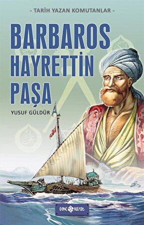 Barbaros Hayrettin Paşa / Yusuf Güldür