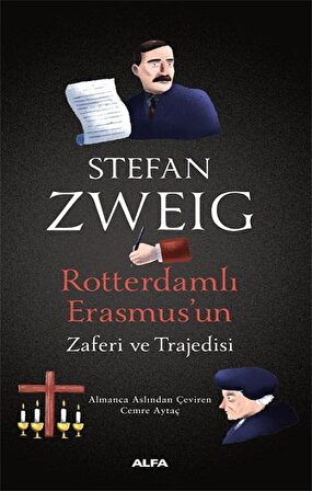 Rotterdamlı Erasmus’un Zaferi ve Trajedisi - Stefan Zweig - Alfa Yayınları