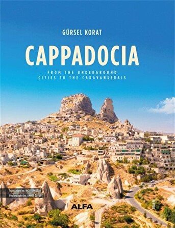 Cappadocia (Ciltli) & Cappadocıa From the Underground Cities to the Caravanserais / Gürsel Korat