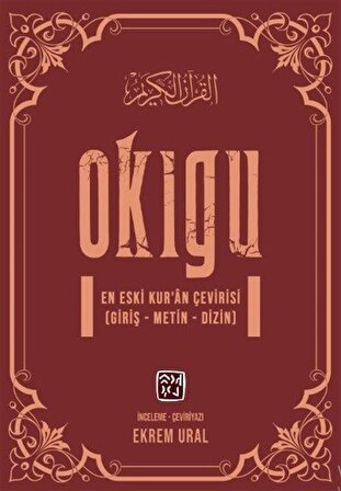 Okıgu - En Eski Kur'an Çevirisi (Giriş - Metin - Dizin) / Ekrem Ural