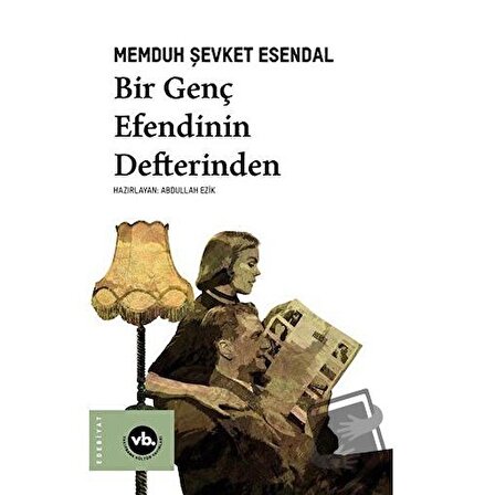 Bir Genç Efendinin Defterinden / Vakıfbank Kültür Yayınları / Memduh Şevket Esendal