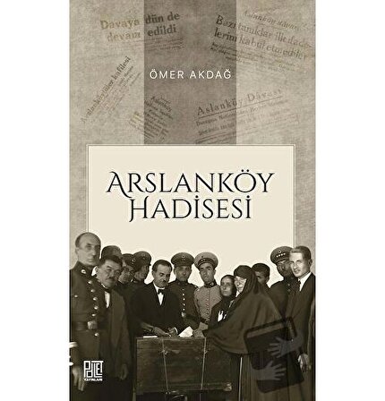 Arslanköy Hadisesi / Palet Yayınları / Ömer Akdağ