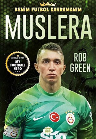 Muslera / Benim Futbol Kahramanım / Rob Green