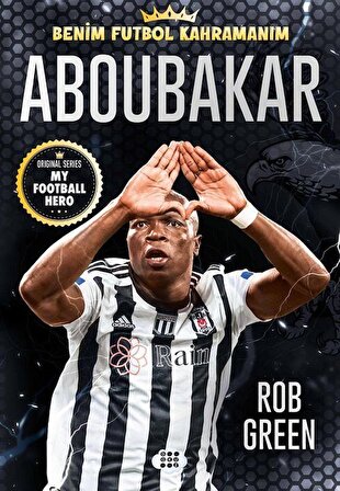 Aboubakar / Benim Futbol Kahramanım / Rob Green