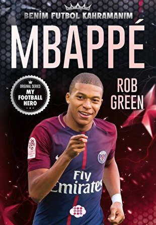 Mbappe / Benim Futbol Kahramanım / Rob Green