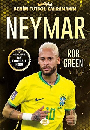 Neymar / Benim Futbol Kahramanım / Rob Green