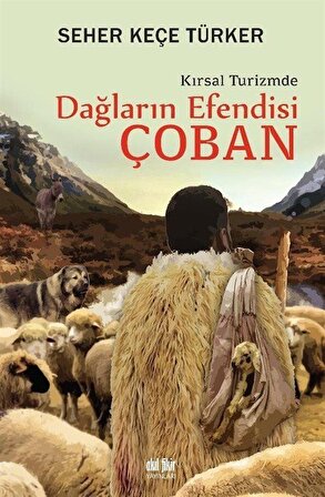 Dağların Efendisi Çoban Kırsal Turizmde / Seher Keçe Türker