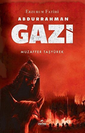 Erzurum Fatihi Abdurrahman Gazi / Muzaffer Taşyürek