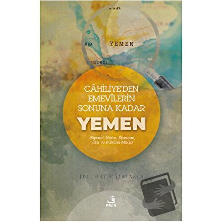 Cahiliye'den Emevilerin Sonuna Kadar Yemen / Fecr Yayınları / Halil Ortakcı