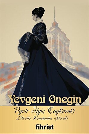 Yevgeni Onegin & Opera Klasikleri: 06 / Pyotr İlyiç Çaykovski