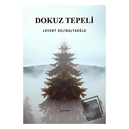 Dokuz Tepeli / İkinci Adam Yayınları / Levent Delibaltaoğlu