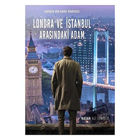 Londra ve İstanbul Arasındaki Adam / İkinci Adam Yayınları / Hasan Ali Sönmez