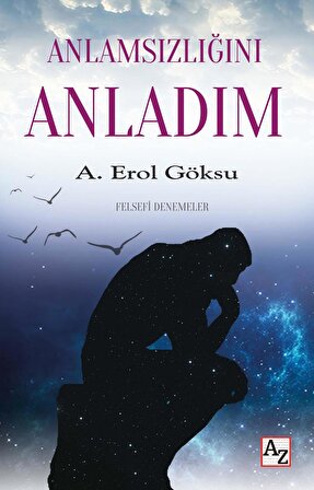 Anlamsızlığını Anladım - A. Erol Göksu