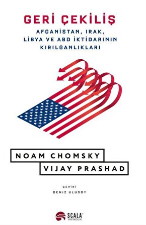 Geri Çekiliş Afganistan, Irak, Libya ve ABD İktidarının Kırılganlıkları / Noam Chomsky
