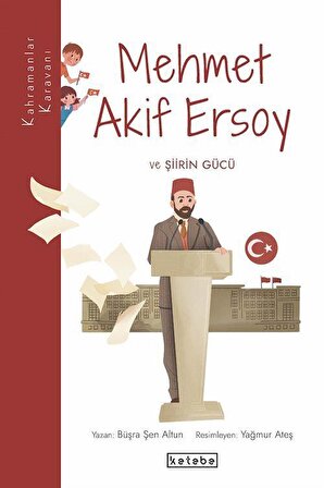 Kahramanlar Karavanı - Mehmet Akif Ersoy ve Şiirin Gücü / Büşra Şen Altun
