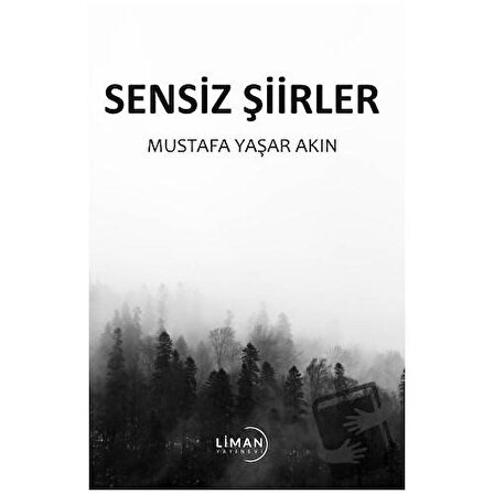Sensiz Şiirler / Liman Yayınevi / Mustafa Yaşar Akın