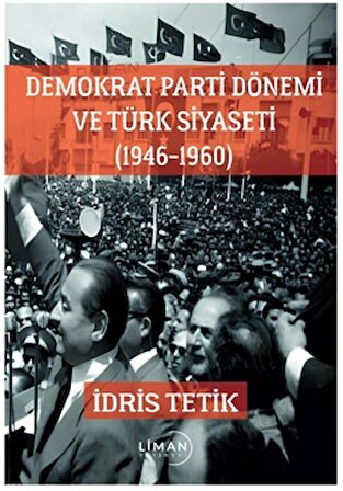 Demokrat Parti Dönemi ve Türk Siyaseti (1946-1960)