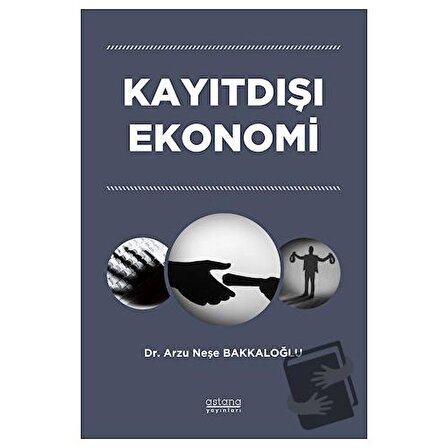 Kayıtdışı Ekonomi / Astana Yayınları / Arzu Neşe Bakkaloğlu