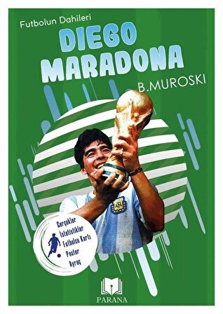 Diego Maradona / Futbolun Dahileri / B. Muroski