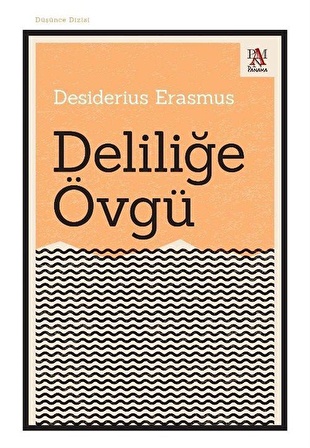 Deliliğe Övgü / Desiderius Erasmus