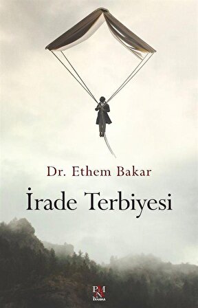 İrade Terbiyesi / Dr. Ethem Bakar