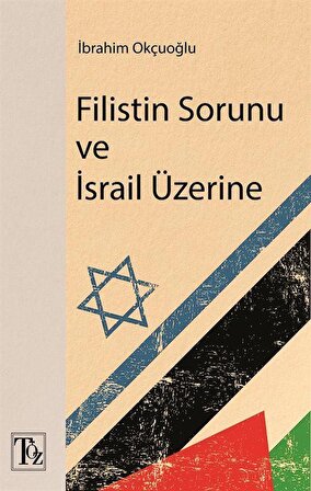 Filistin Sorunu ve İsrail Üzerine / İbrahim Okçuoğlu