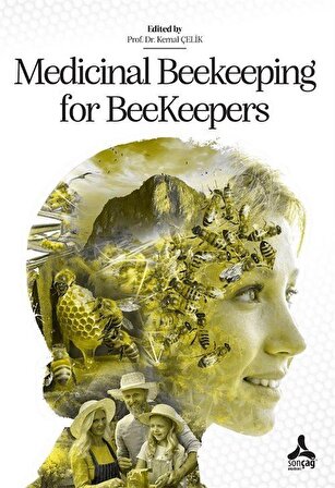 Medicinal Beekeeping For Beekeepers (Medı-Beeb) Bee Products For Traditional And Complementary Medicine: Collection, Storage, Processing / Kemal Çelik