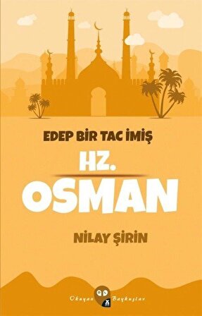 Edep Bir Tac İmiş Hz. Osman / Nilay Şirin