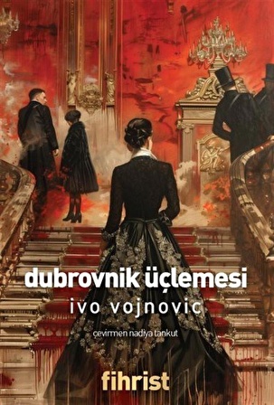 Dubrovnik Üçlemesi / Ivo Vojnovic